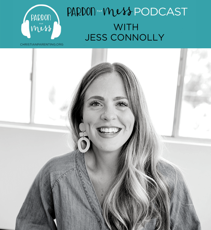 Pardon the Mess Podcast (Ep. 2.41) : Jess Connolly ...