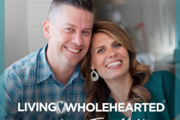 Living Wholehearted Podcast with Jeff and Terra