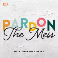 Pardon the Mess with Courtney DeFeo