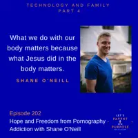 202. Hope and Freedom from Pornography Addiction with Shane O'Neill