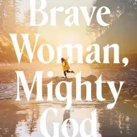 S7Ep9: Brave Woman: Mighty God with author Laura Smith