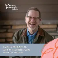 Faith, apologetics, and the supernatural with Lee Strobel