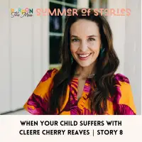 When your child suffers with Cleere Cherry Reaves - Story 8