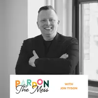 The Intentional Father (and mother) with Jon Tyson