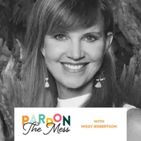 Loving our kids unconditionally with Missy Robertson