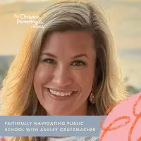 Faithfully navigating public school with Ashley Grutzmacher