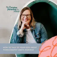 How to talk to your kids about pornography Greta Eskridge