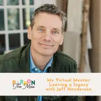 My Virtual Mentor: Leaving a legacy with Jeff Henderson