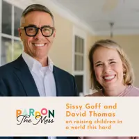 Sissy Goff and David Thomas on raising children in a world this hard