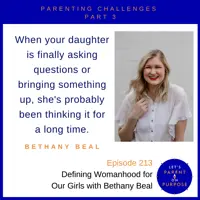 213. Defining Womanhood for Our Girls with Bethany Beal