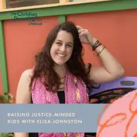 Raising Justice-Minded Kids with Elisa Johnston