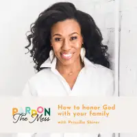 How to honor God with your family with Priscilla Shirer