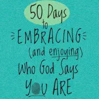 S8Ep5: 50 Days to Embracing (and Enjoying) Who God Says You Are