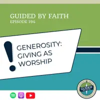Ep. 194: Generosity: Giving as Worship