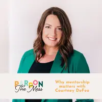 Why Mentorship Matters with Courtney DeFeo