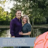 Choosing a school - our story & why its okay to pivot with Trevor Thurling