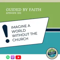 Ep. 185: Imagine a World Without the Church