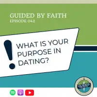 Ep. 042: What is your purpose in dating?