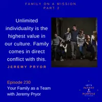 230. Your Family as a Team with Jeremy Pryor