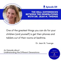 Ep. 331: The Real Differences Between the Generations with Dr. Jean M. Twenge
