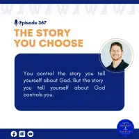 Ep. 367: The Story You Choose